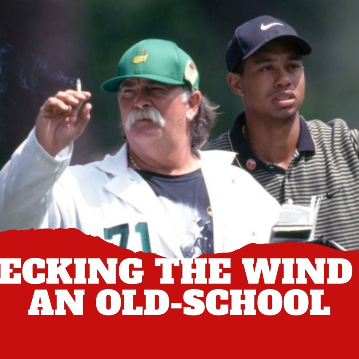 Tiger Woods? legendary caddie used to check the wind by smoking a cigarette 