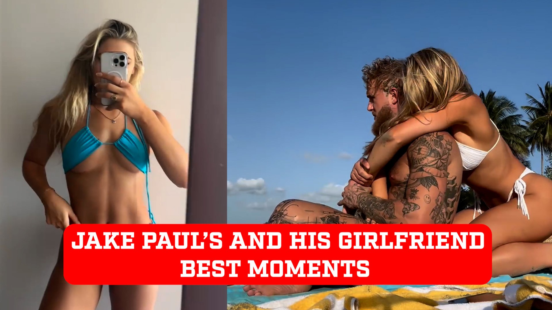 Jake Paul's girlfriend shows their intimate moments as a couple in a video