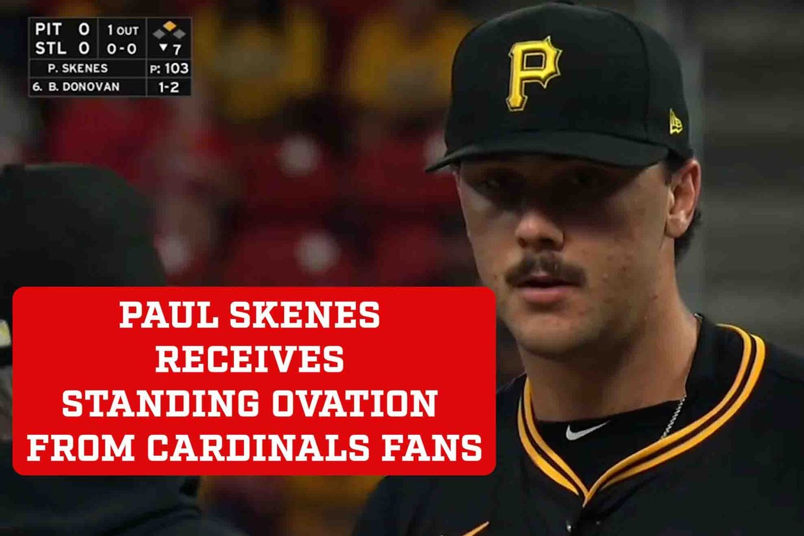 Paul Skenes Receives Standing Ovation from Cardinals Fans